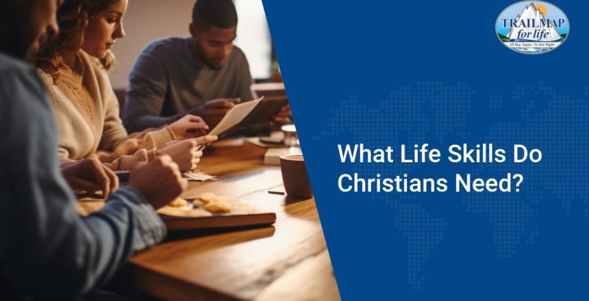 Trailmap Blog Template-2-What Life Skills Do Christians Need_