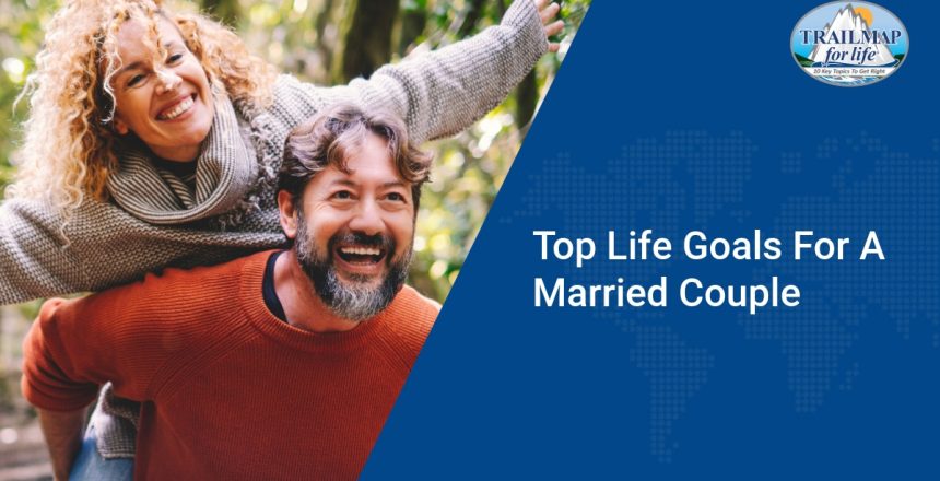 Trailmap Blog Template-5-Life Goals Married Couples (1)